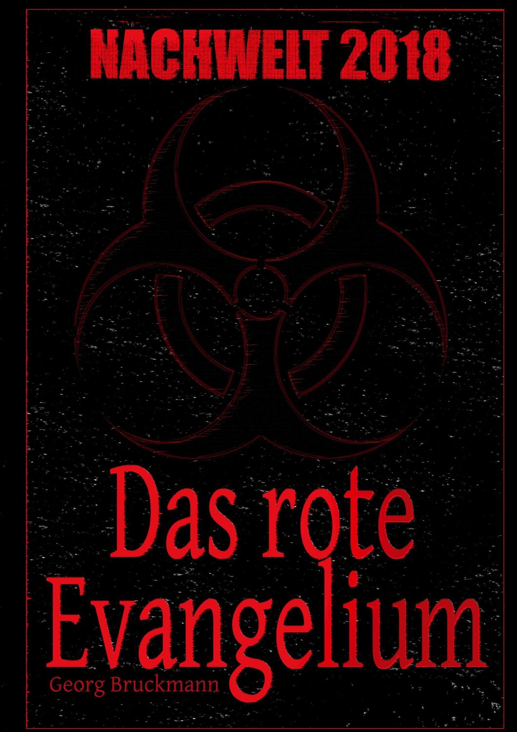 Cover: 9783347154391 | NACHWELT 2018 | Das rote Evangelium - Gesamtausgabe | Georg Bruckmann