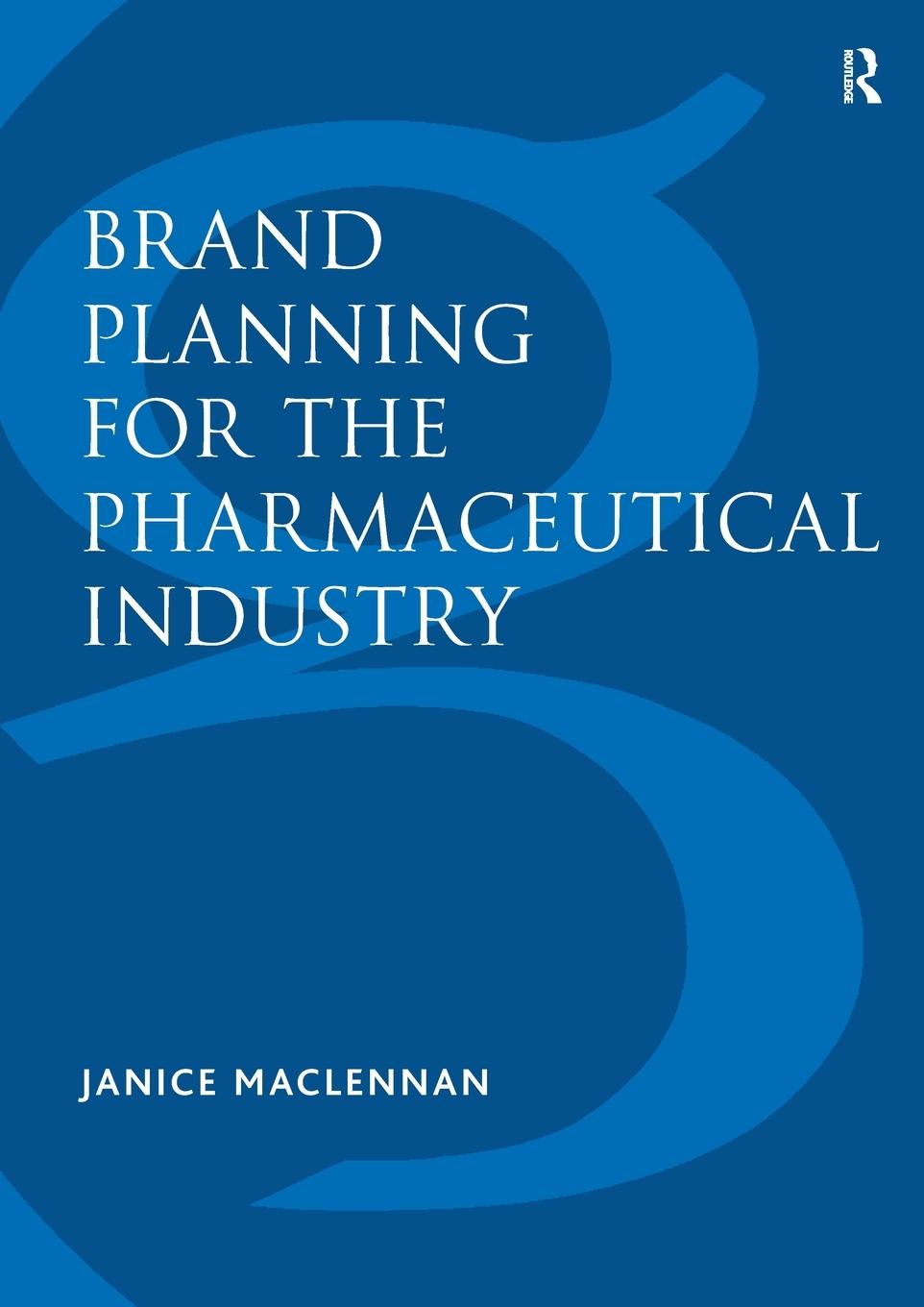 Cover: 9781138247826 | Brand Planning for the Pharmaceutical Industry | Janice MacLennan