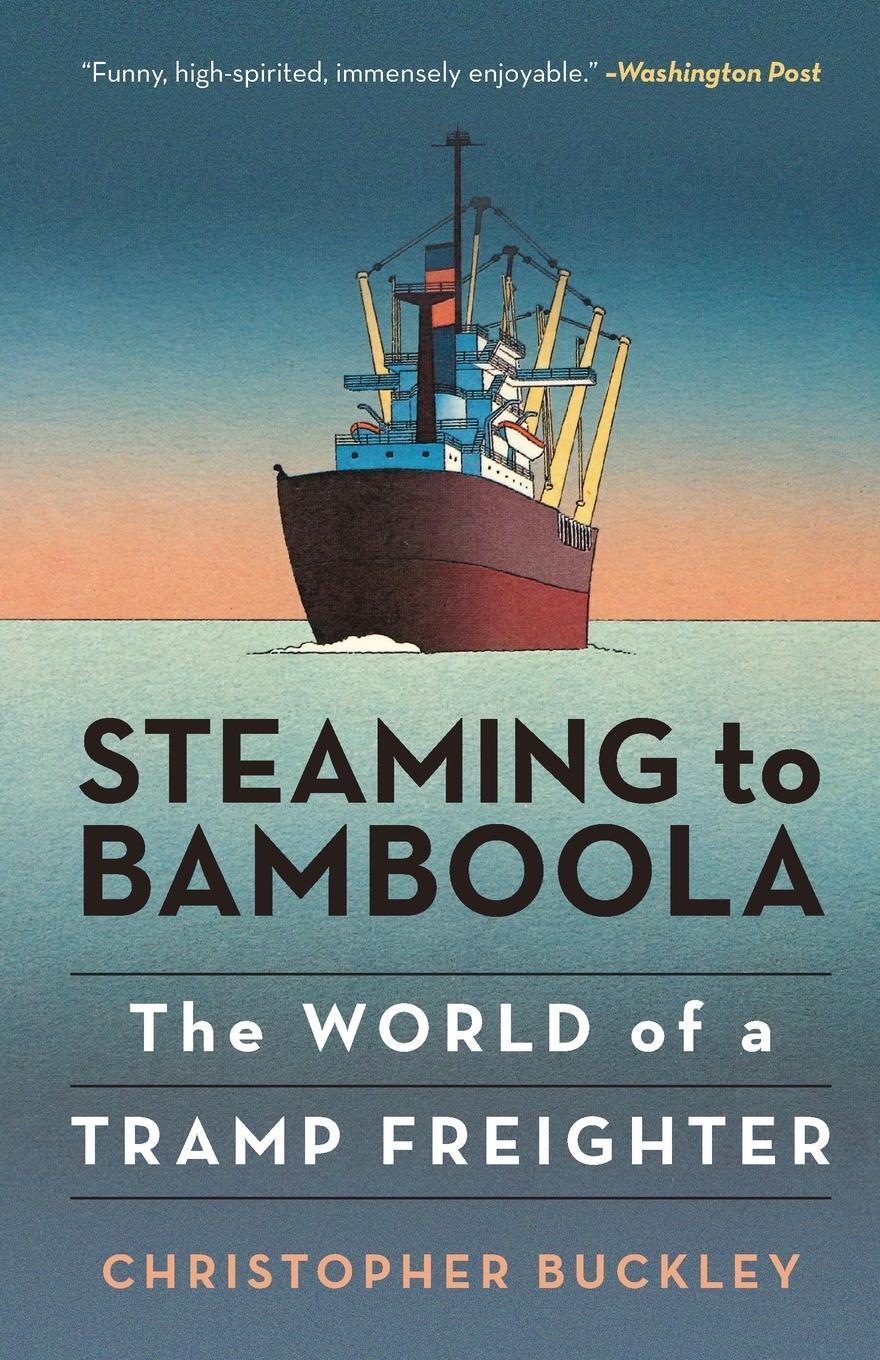 Cover: 9781493073924 | Steaming to Bamboola | The World of a Tramp Freighter | Buckley | Buch