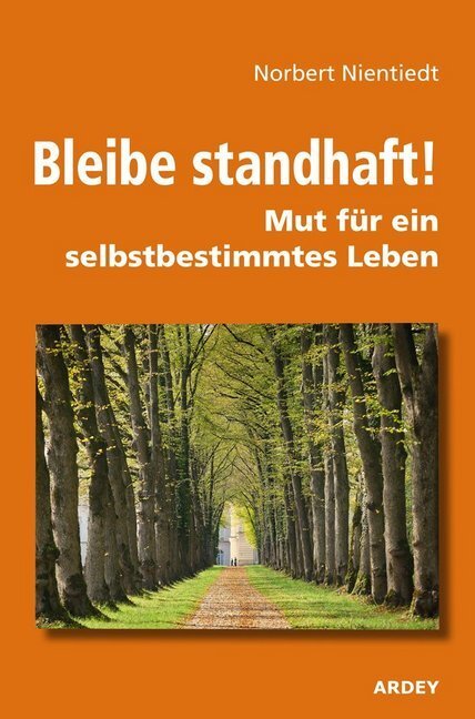 Cover: 9783870234478 | Bleibe standhaft! | Mut für ein selbstbestimmtes Leben | Nientiedt