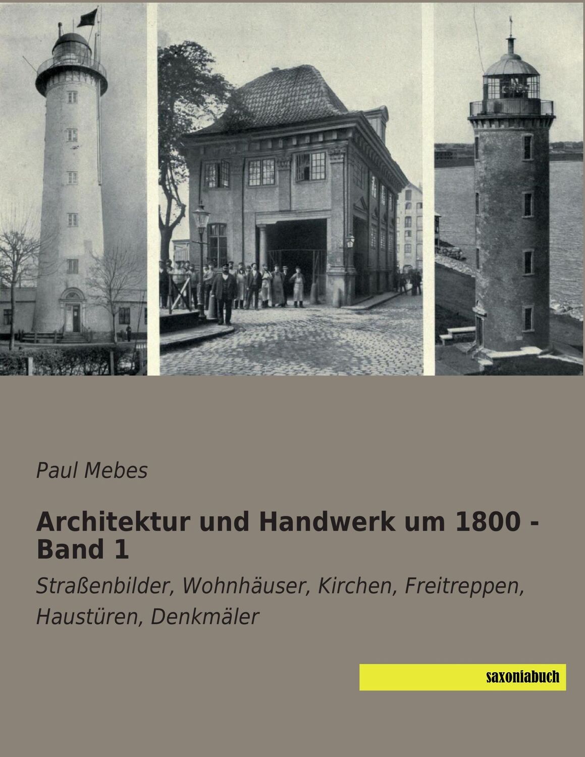 Cover: 9783957702074 | Architektur und Handwerk um 1800 - Band 1 | Paul Mebes | Taschenbuch