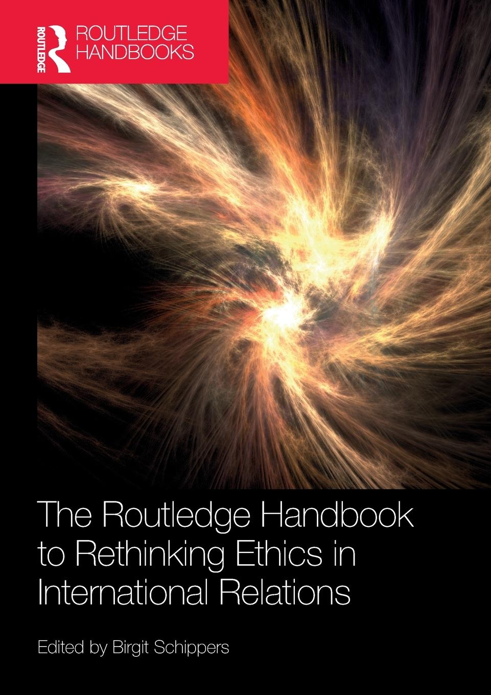 Cover: 9780367497972 | The Routledge Handbook to Rethinking Ethics in International Relations