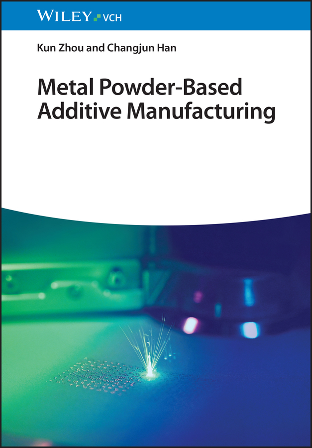 Cover: 9783527346318 | Metal Powder-Based Additive Manufacturing | Kun Zhou (u. a.) | Buch