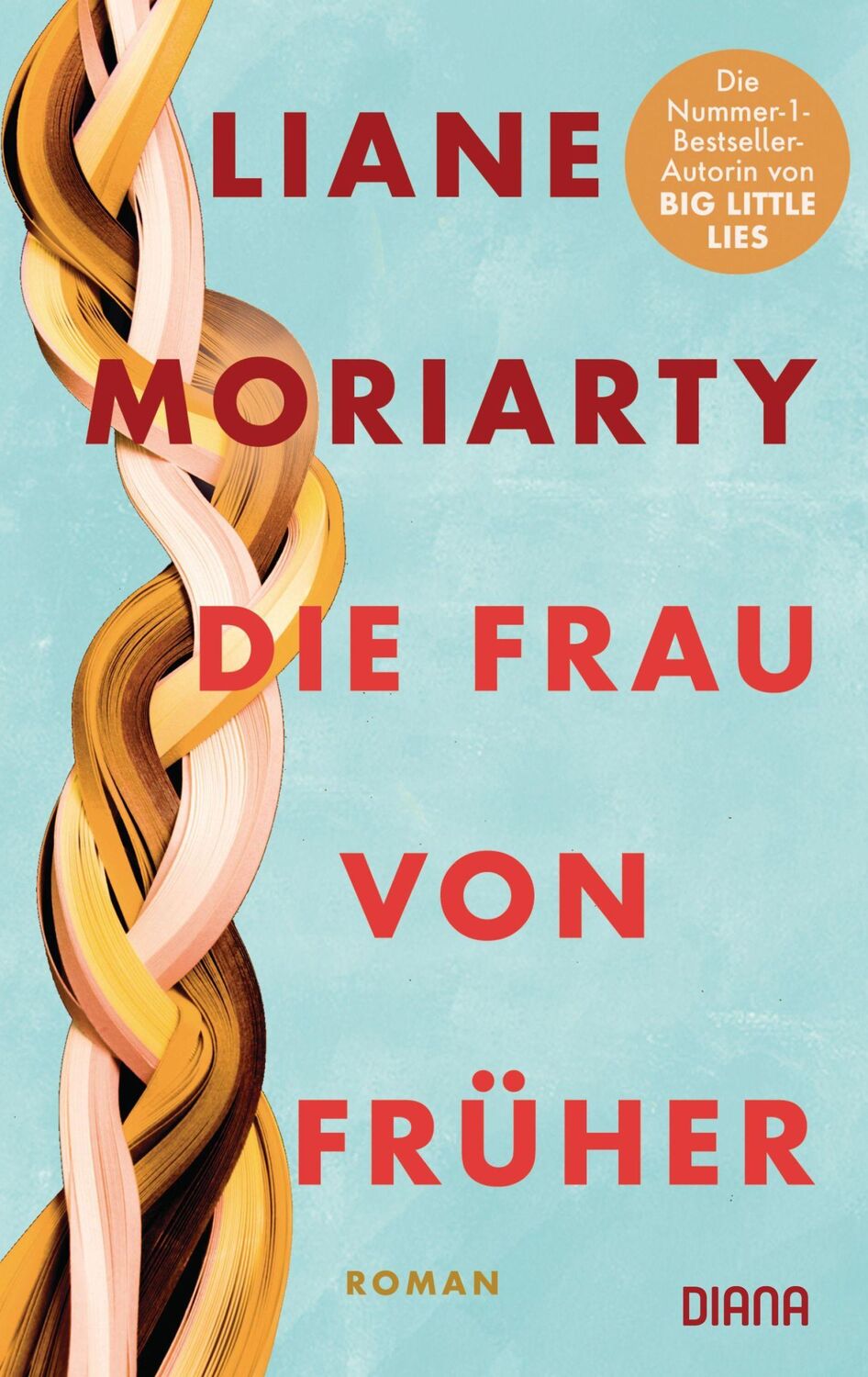 Cover: 9783453361317 | Die Frau von früher | Roman | Liane Moriarty | Taschenbuch | 576 S.