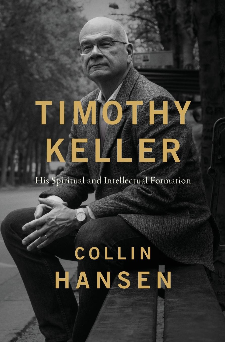 Cover: 9780310128717 | Timothy Keller | His Spiritual and Intellectual Formation | Hansen