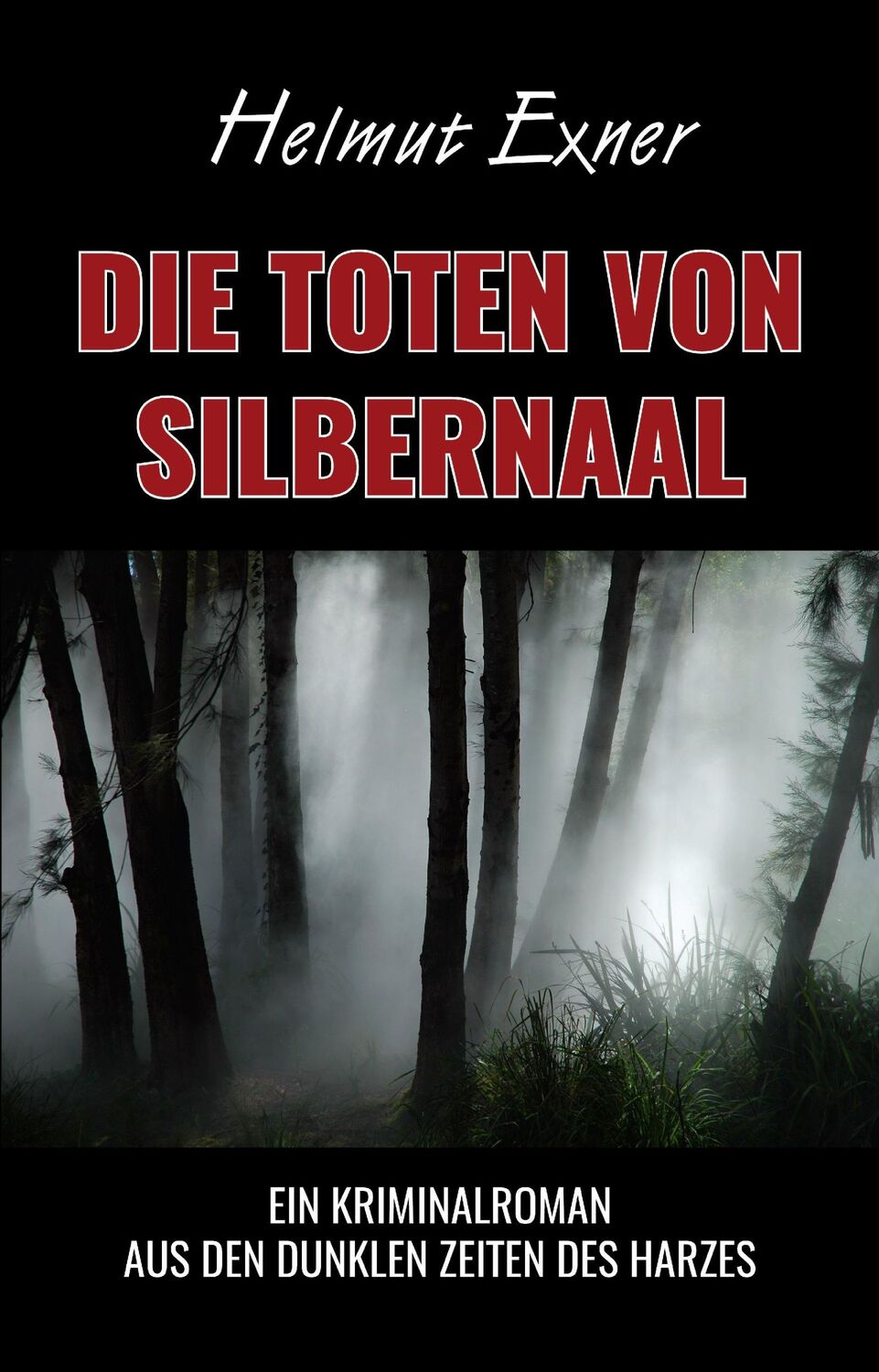 Cover: 9783947167357 | Die Toten von Silbernaal | Helmut Exner | Taschenbuch | 164 S. | 2018