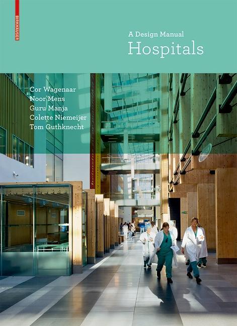 Cover: 9783038214755 | Hospitals | A Design Manual | Wagenaar | Taschenbuch | 272 S. | 2019