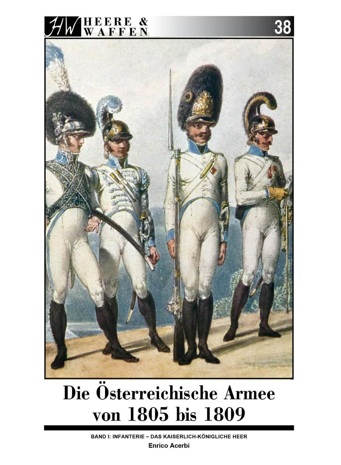 Cover: 9783963600333 | Die Österreichische Armee von 1805 bis 1809 | Enrico Acerbi | Buch