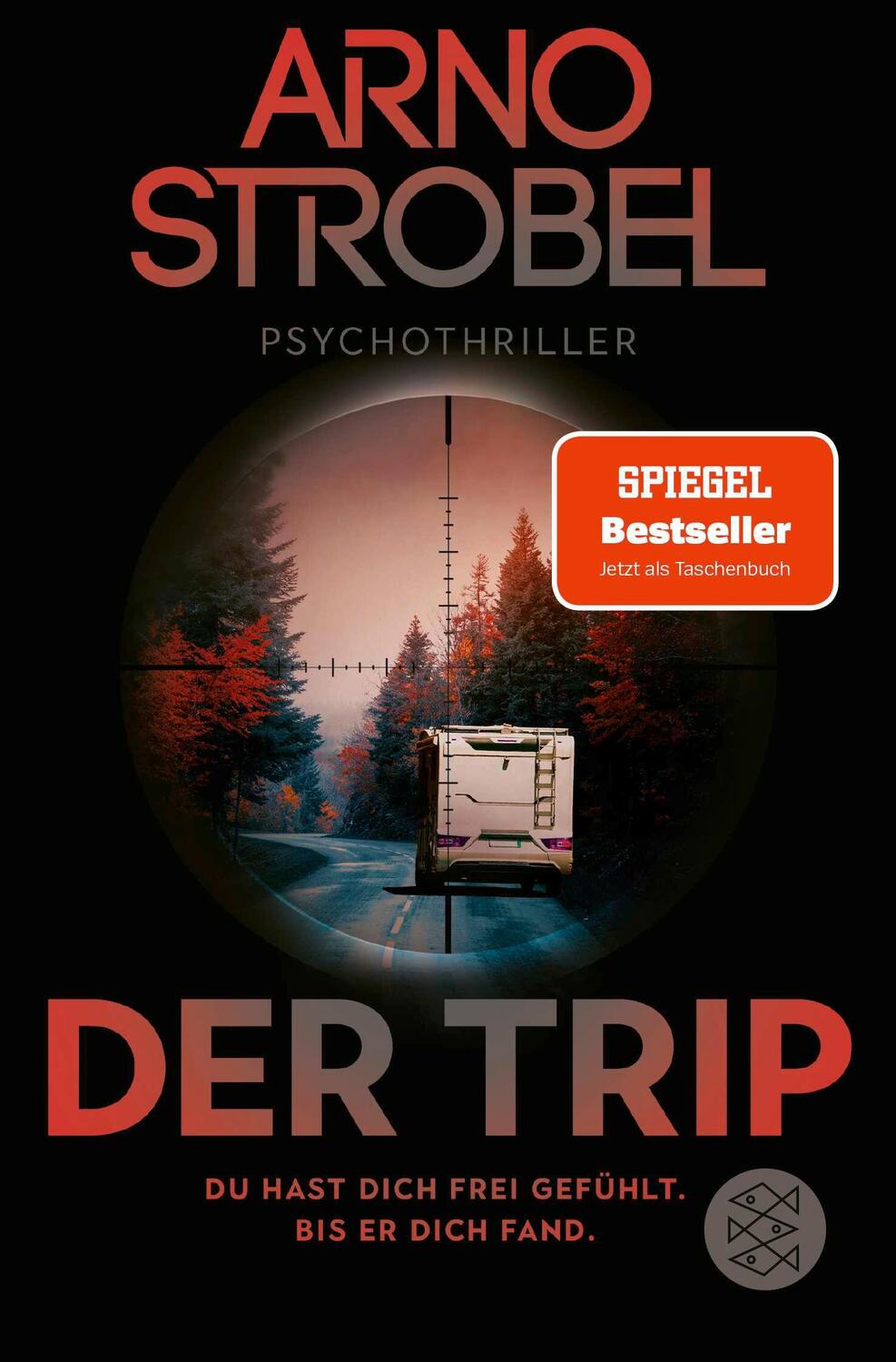 Cover: 9783596708031 | Der Trip - Du hast dich frei gefühlt. Bis er dich fand. | Arno Strobel