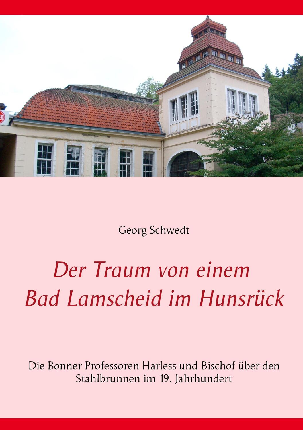 Cover: 9783741276583 | Der Traum von einem Bad Lamscheid im Hunsrück | Georg Schwedt | Buch