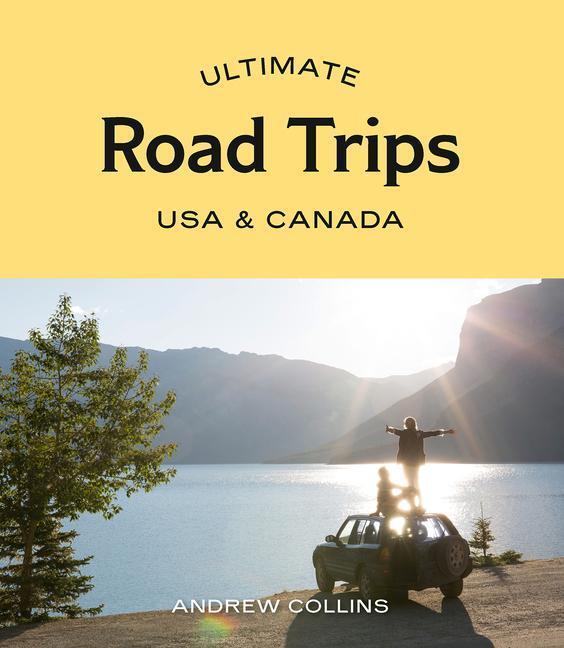 Cover: 9781741177862 | Ultimate Road Trips: USA &amp; Canada | Andrew Collins | Taschenbuch