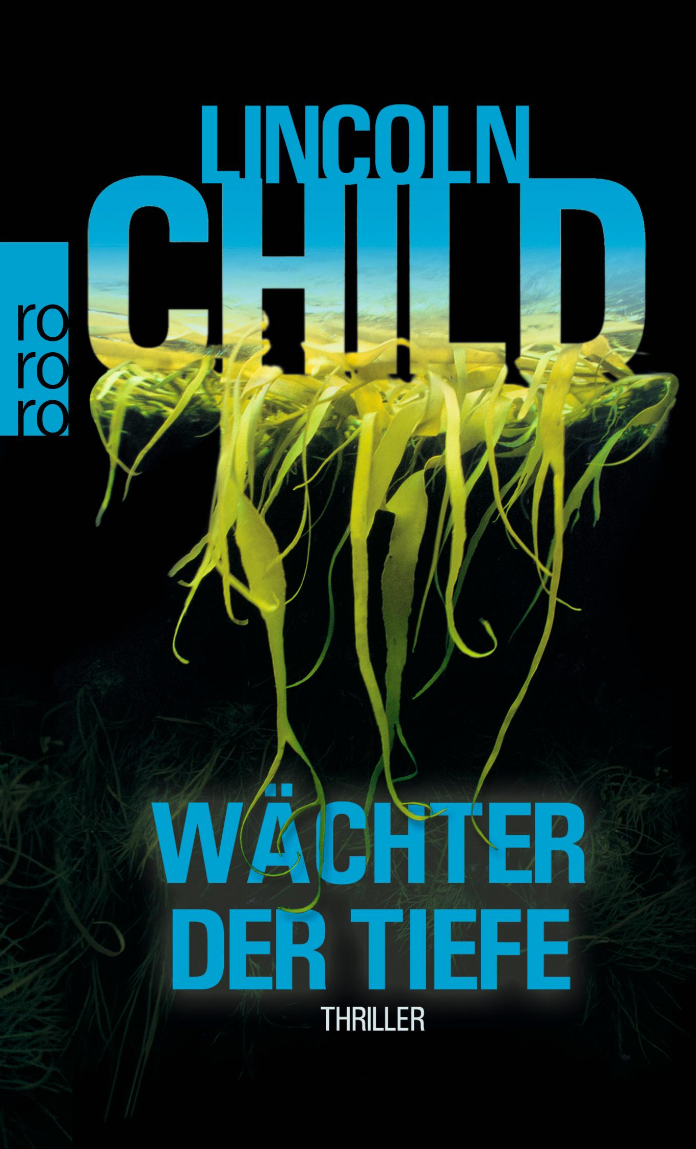 Cover: 9783499245992 | Wächter der Tiefe | Thriller | Lincoln Child | Taschenbuch | Paperback