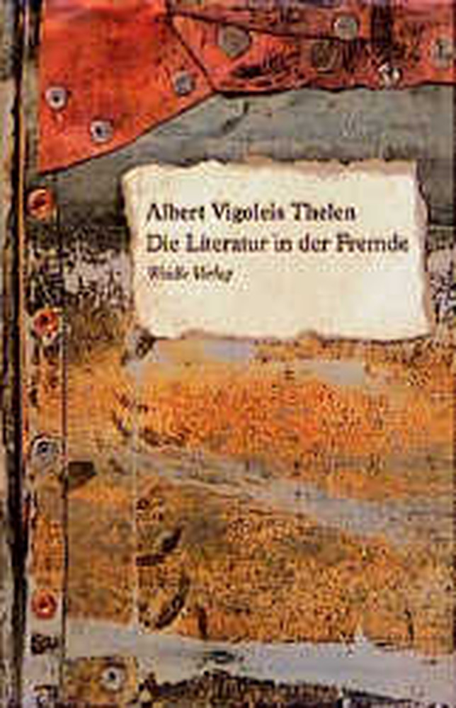 Cover: 9783835375413 | Die Literatur in der Fremde | Literaturkritiken | Albert V. Thelen