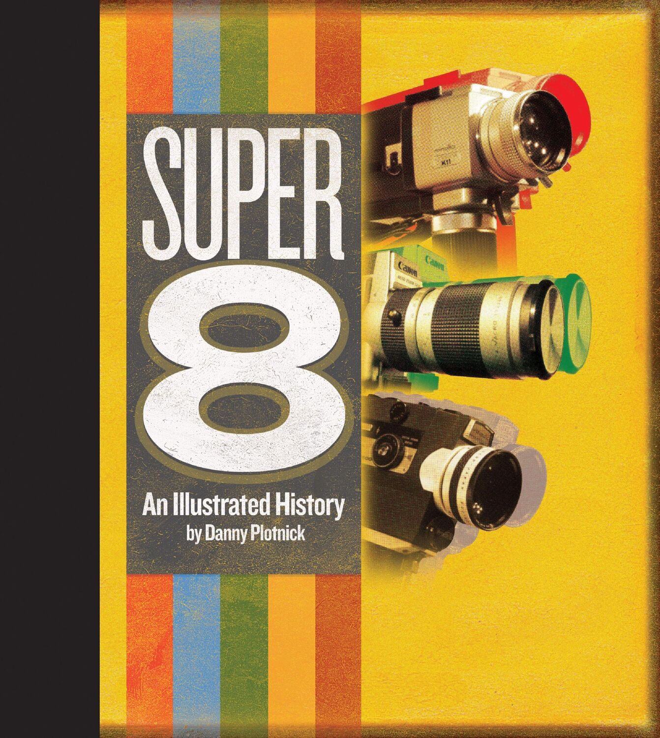 Cover: 9781644280324 | Super 8 | An Illustrated History | Danny Plotnick | Buch | Gebunden