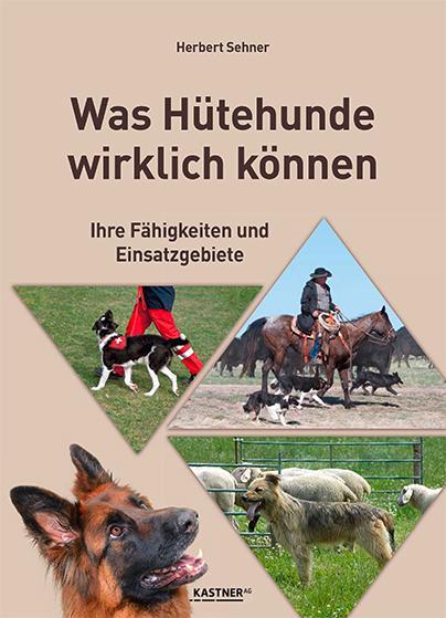 Cover: 9783948677060 | Was Hütehunde wirklich können | Ihre Fähigkeiten und Einsatzgebiete