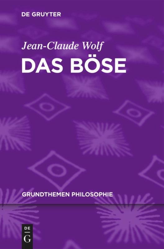 Cover: 9783110250855 | Das Böse | Jean-Claude Wolf | Taschenbuch | VI | Deutsch | 2011