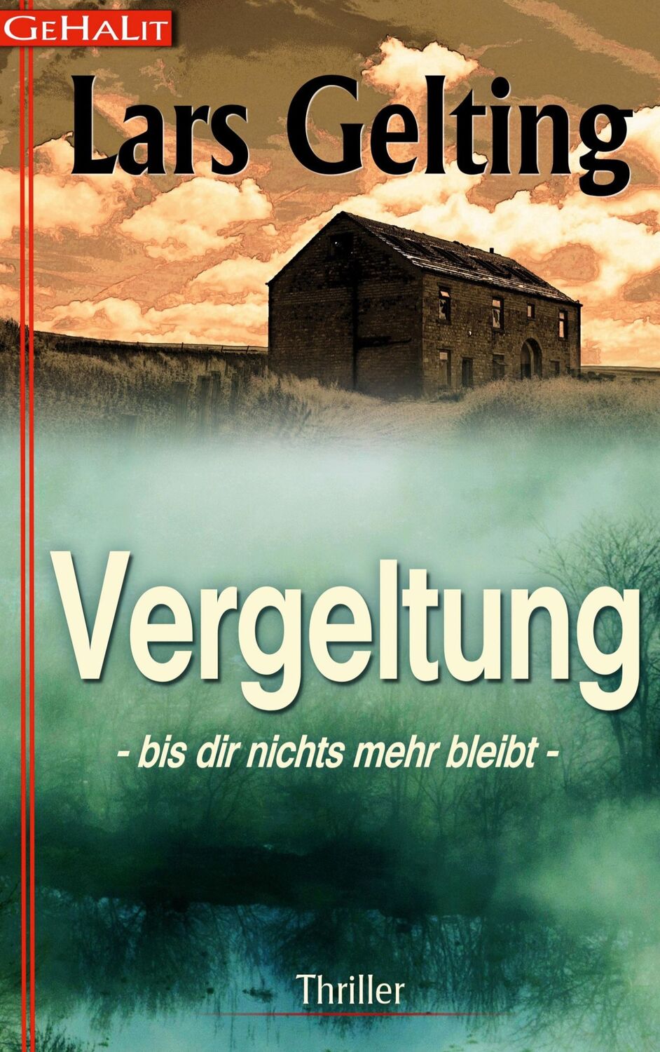 Cover: 9783758312182 | Vergeltung | - bis dir nichts mehr bleibt - | Lars Gelting | Buch