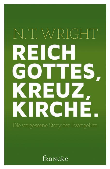 Cover: 9783868275049 | Reich Gottes, Kreuz, Kirche. | Die vergessene Stroy der Evangelien