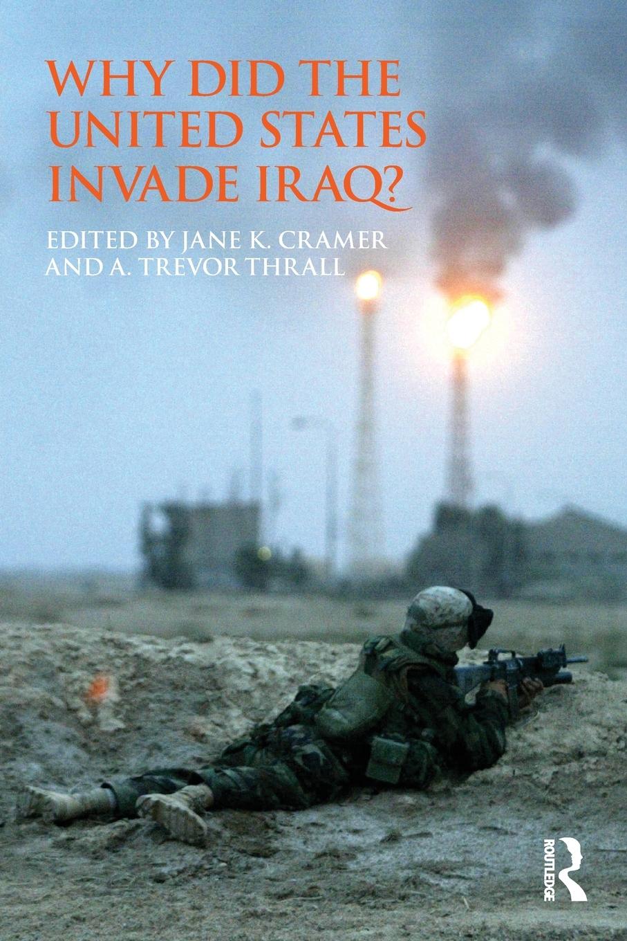 Cover: 9780415782135 | Why Did the United States Invade Iraq? | Jane K. Cramer (u. a.) | Buch