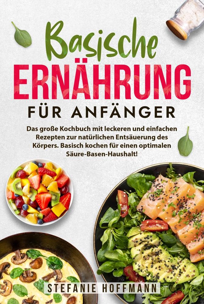 Cover: 9783759263414 | Basische Ernährung für Anfänger | Stefanie Hoffmann | Buch | 112 S.