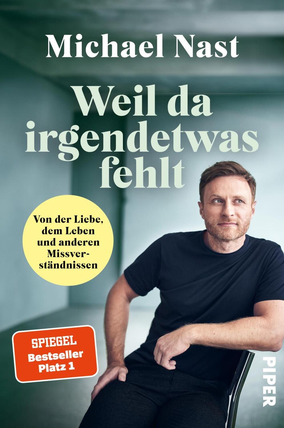 Cover: 9783492065306 | Weil da irgendetwas fehlt | Michael Nast | Taschenbuch | 288 S. | 2024