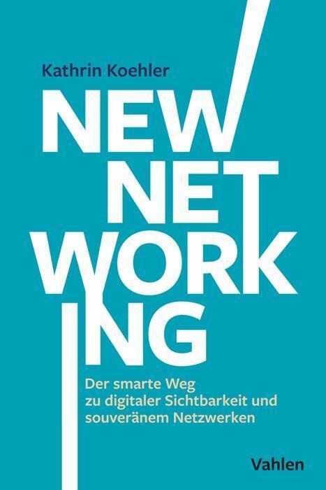 Cover: 9783800670741 | New Networking | Kathrin Koehler | Taschenbuch | XV | Deutsch | 2023