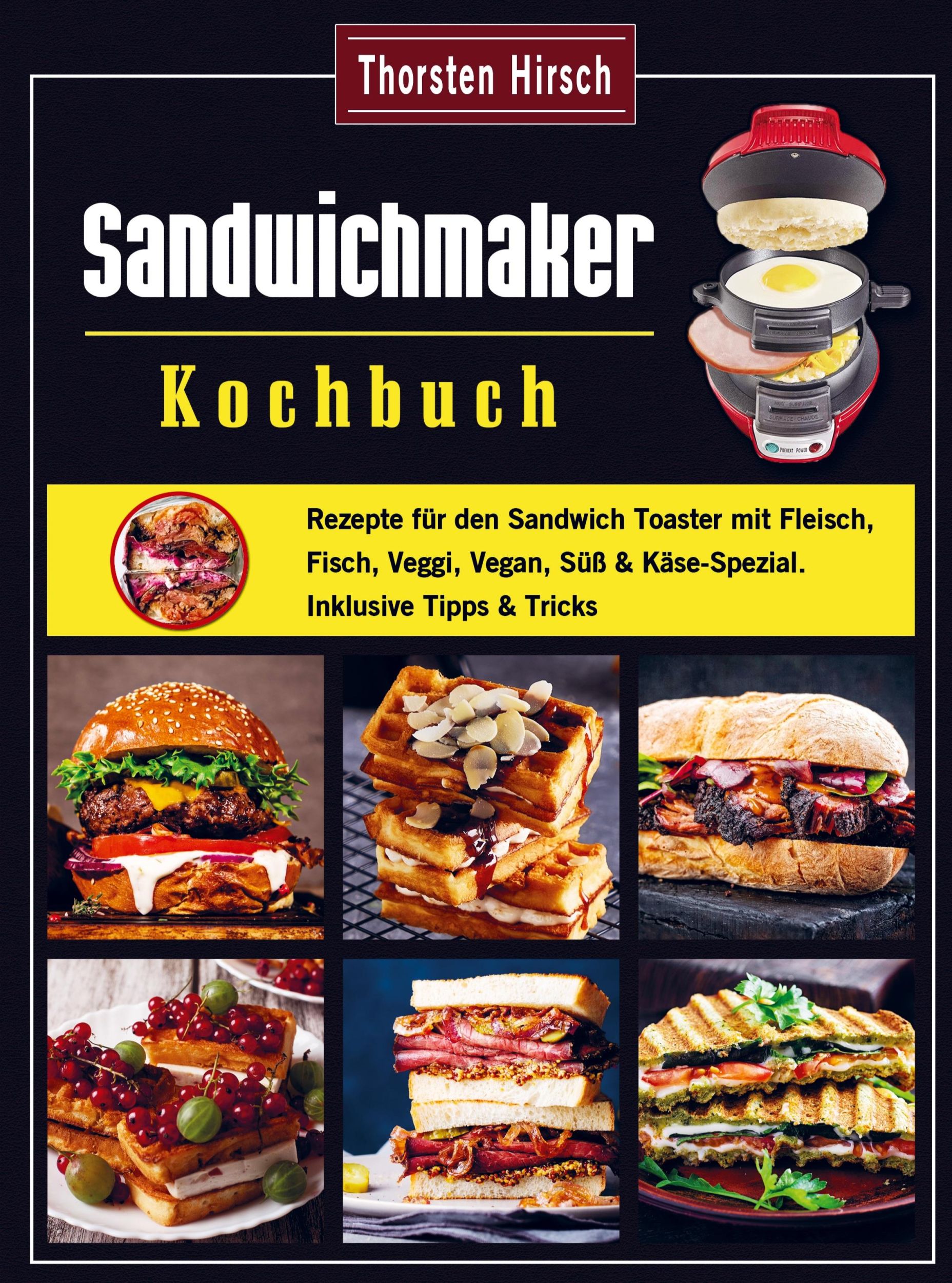 Cover: 9789403669908 | Sandwichmaker Kochbuch | Thorsten Hirsch | Taschenbuch | Paperback