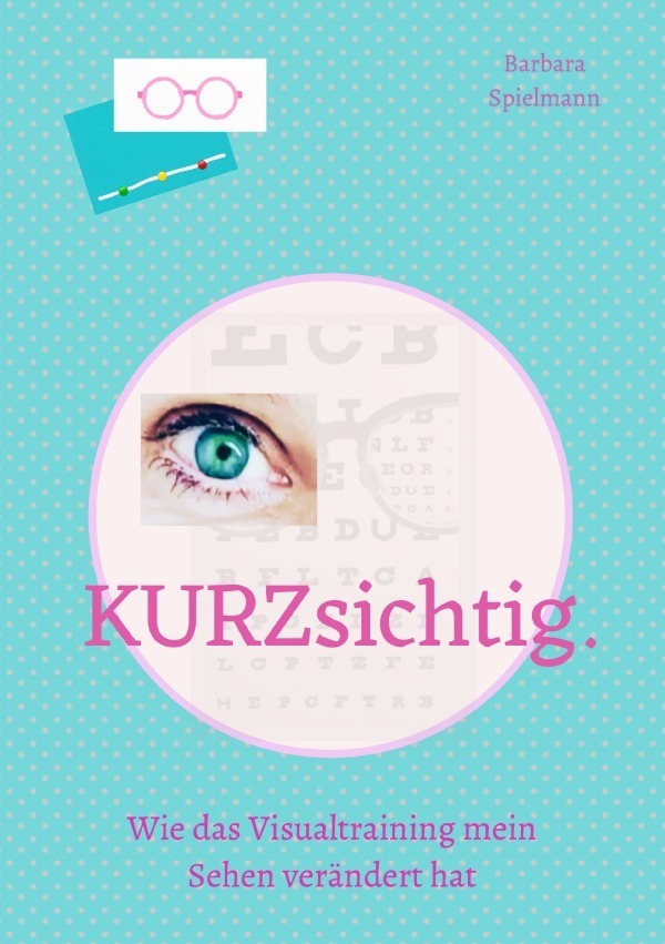 Cover: 9783754149225 | kurzsichtig. Wie das Visualtraining mein Sehen verändert hat. | Buch