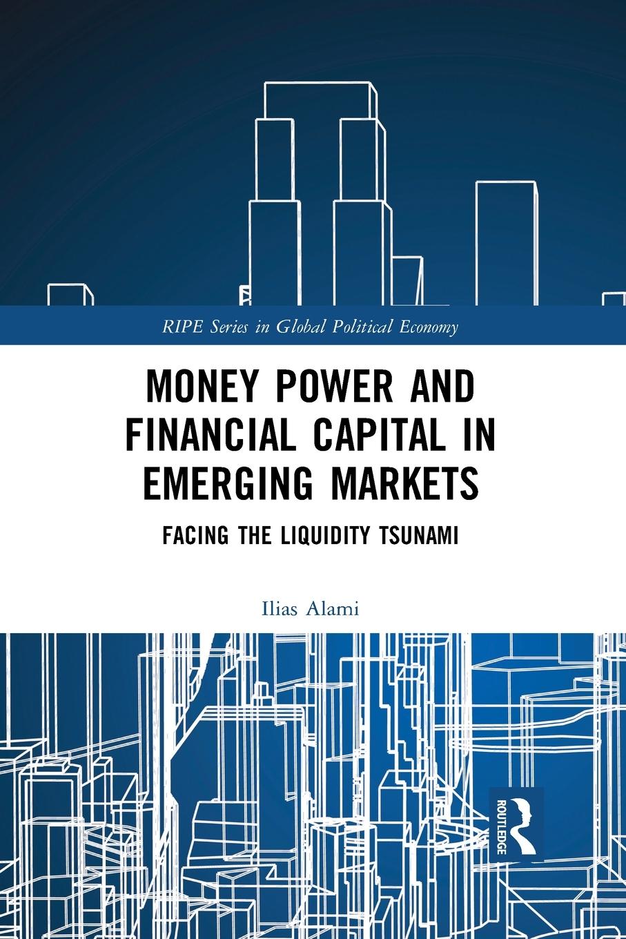 Cover: 9781032082356 | Money Power and Financial Capital in Emerging Markets | Ilias Alami