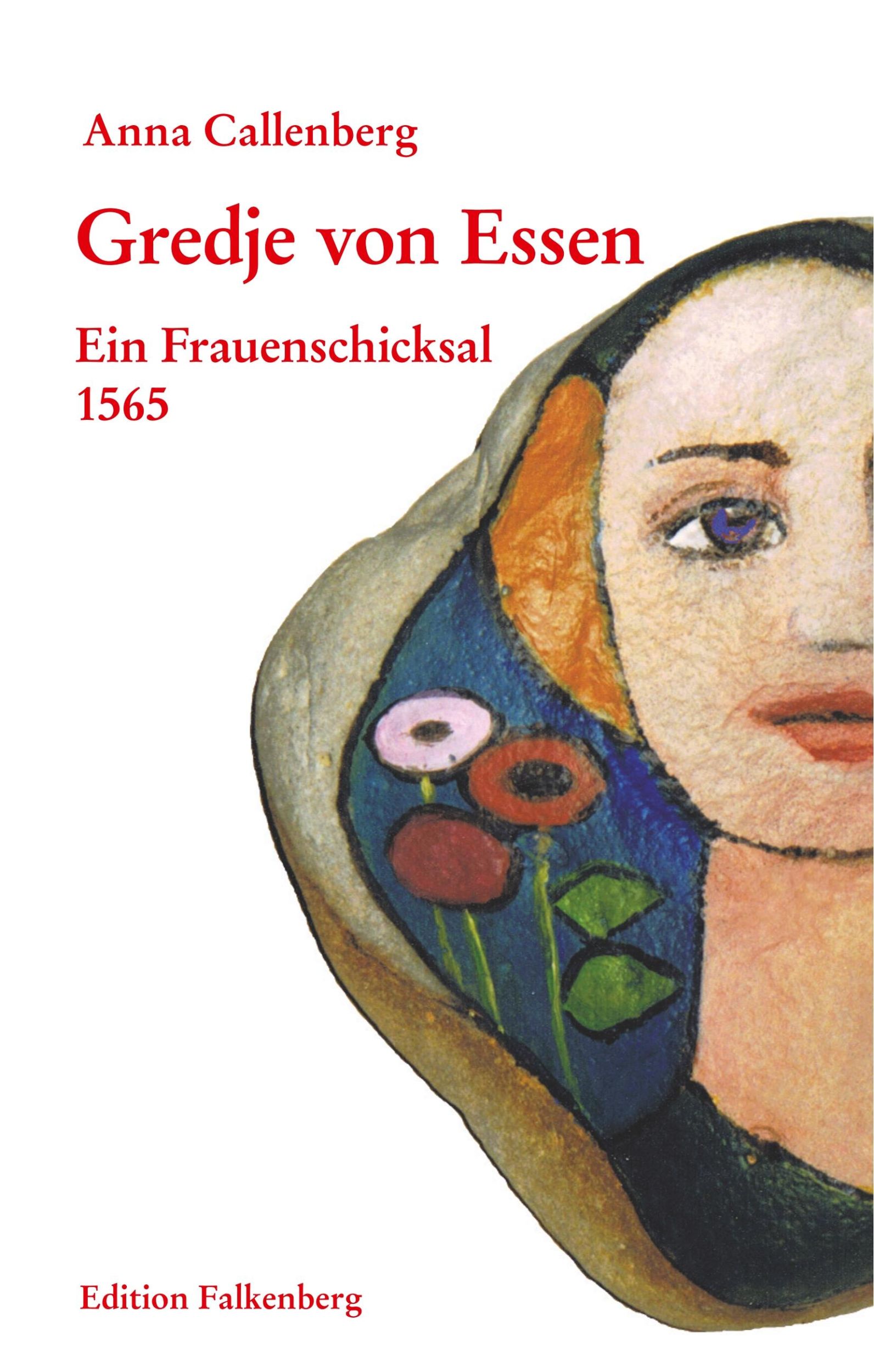 Cover: 9783954941650 | Gredje von Essen | Ein Frauenschicksal 1565 | Anna Callenberg | Buch