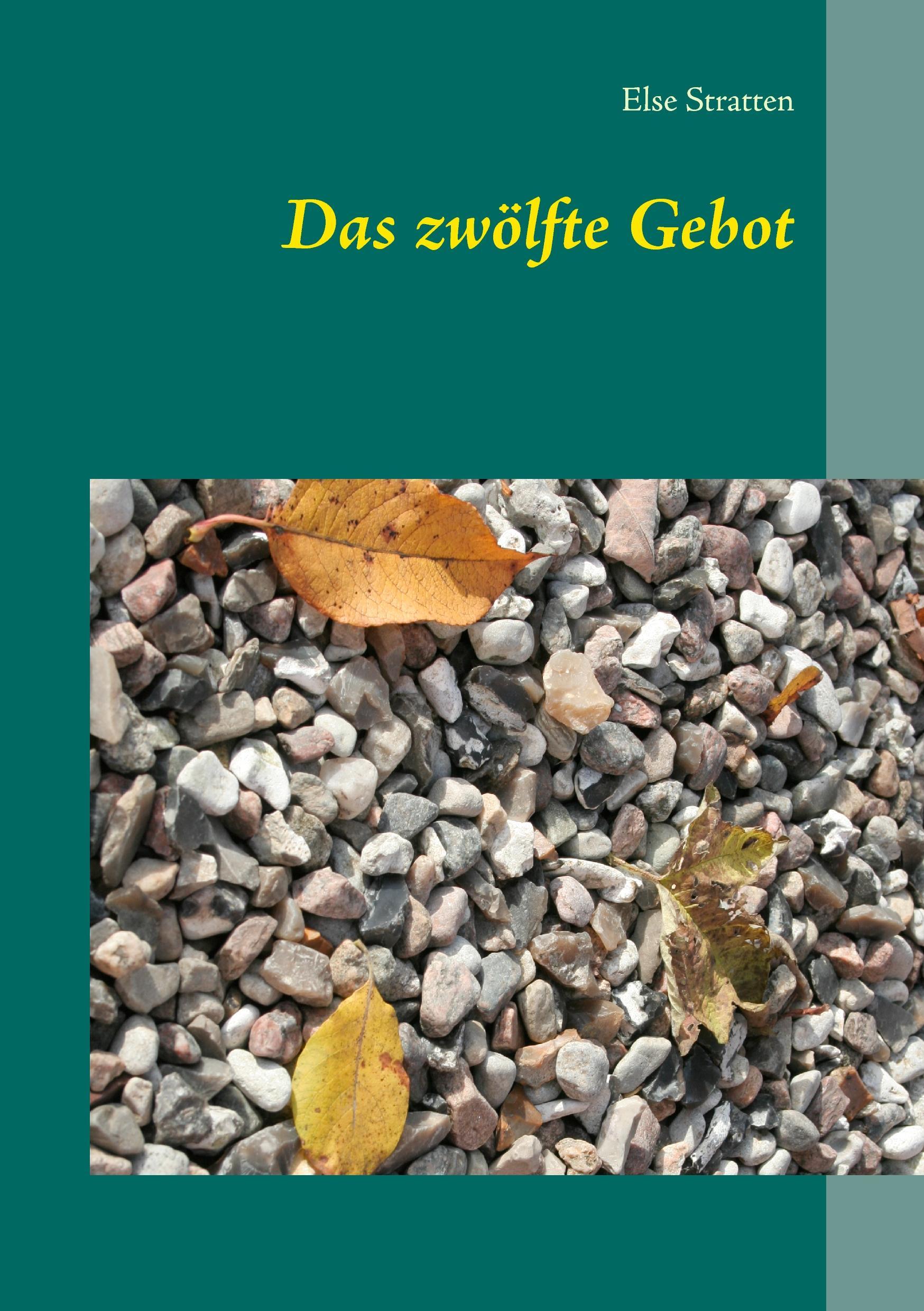 Cover: 9783732257034 | Das zwölfte Gebot | Else Stratten | Taschenbuch | Paperback | 72 S.