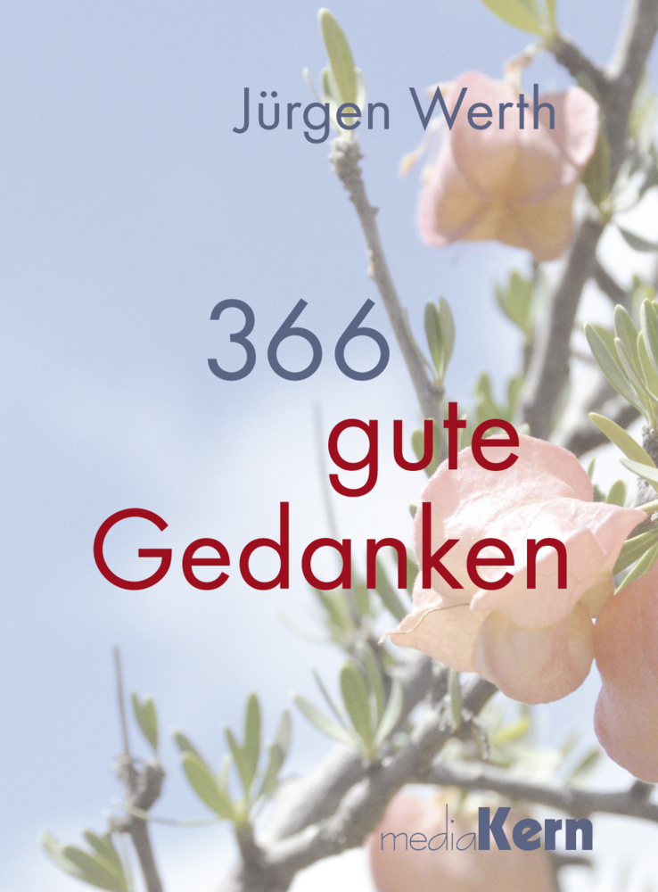 Cover: 9783842935341 | 366 guten Gedanken | Ein Jahresbegleiter | Jürgen Werth | Buch | 2014