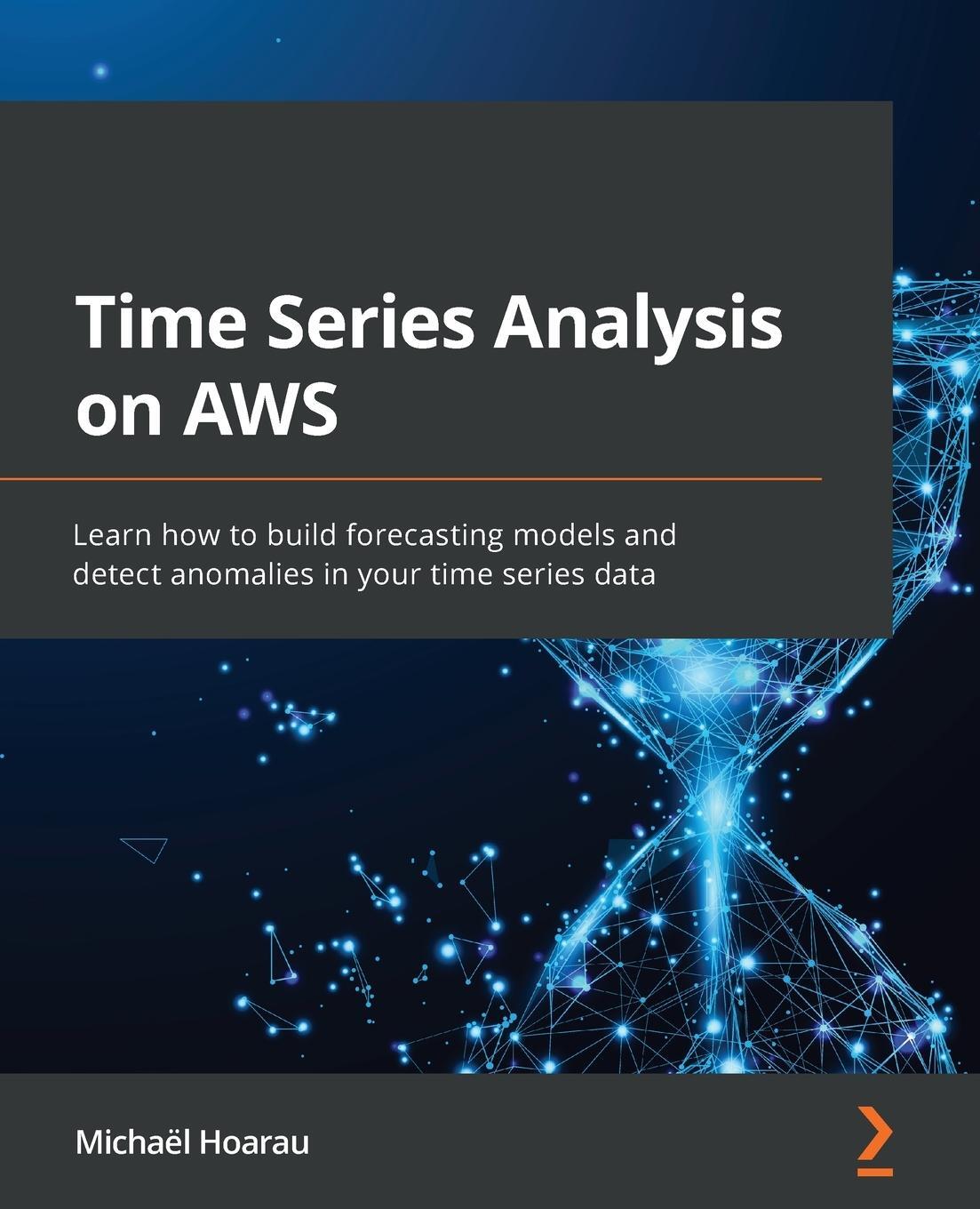 Cover: 9781801816847 | Time Series Analysis on AWS | Michaël Hoarau | Taschenbuch | Paperback