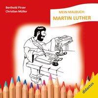 Cover: 9783941567719 | Mein Malbuch: Martin Luther | Weil Glaube bunt ist 1, Mein Malbuch