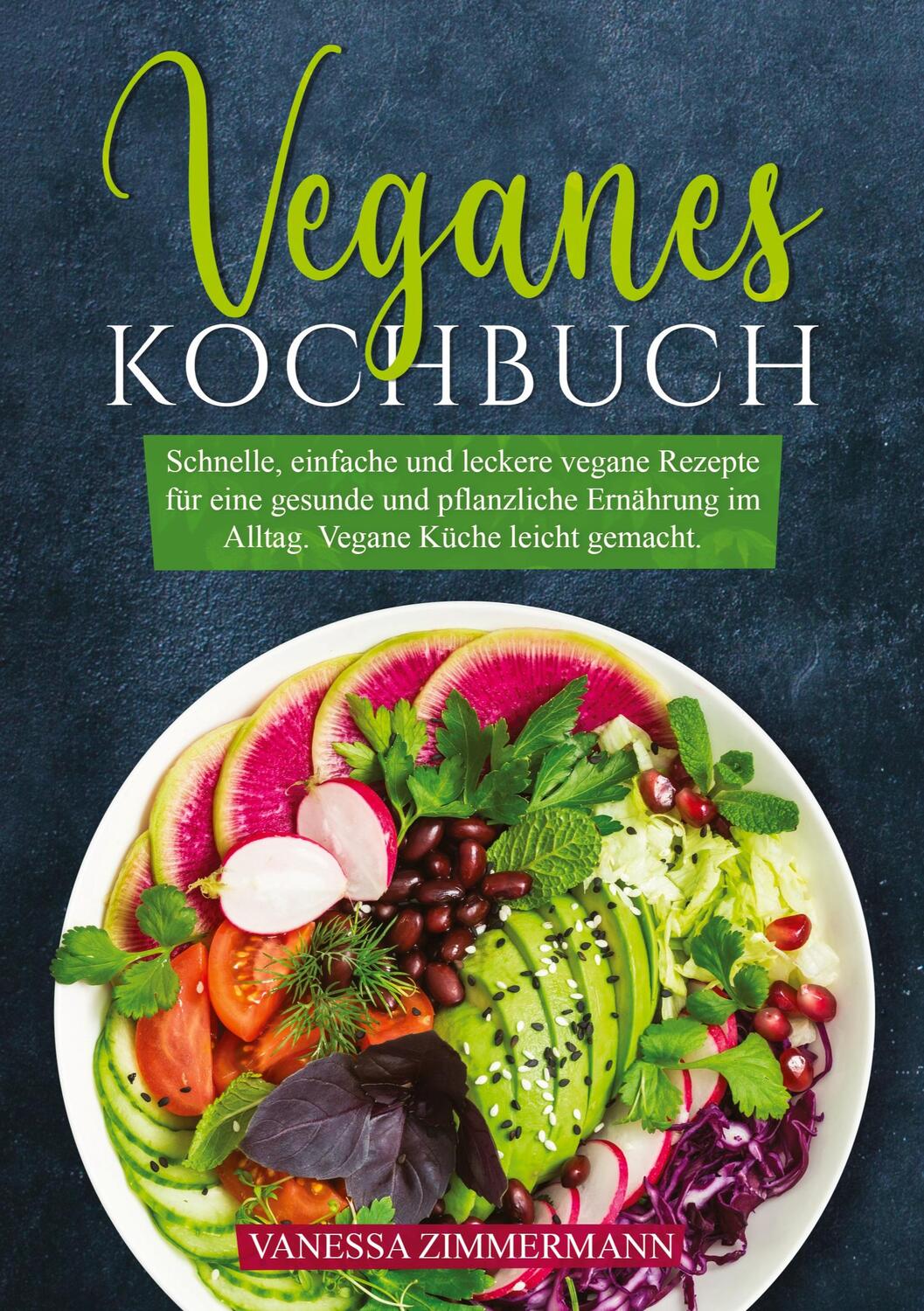 Cover: 9783384035790 | Veganes Kochbuch | Vanessa Zimmermann | Taschenbuch | Paperback | 2023