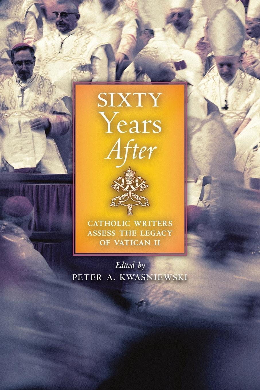 Cover: 9781621388890 | Sixty Years After | Catholic Writers Assess the Legacy of Vatican II