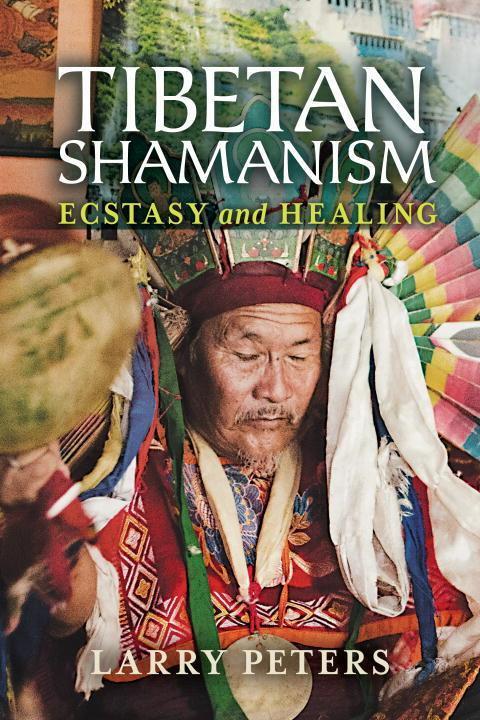 Cover: 9781623170301 | Tibetan Shamanism: Ecstasy and Healing | Larry Peters | Taschenbuch