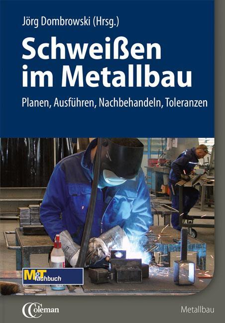 Cover: 9783871281044 | Schweißen im Metallbau | Planen, Ausführen, Nachbehandeln, Toleranzen