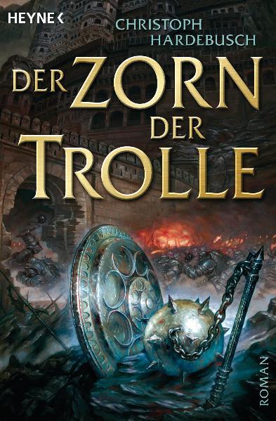 Cover: 9783453524217 | Der Zorn der Trolle | Christoph Hardebusch | Taschenbuch | Trolle-Saga