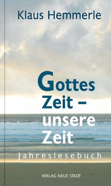 Cover: 9783734611803 | Gottes Zeit, unsere Zeit | Jahreslesebuch | Klaus Hemmerle | Buch