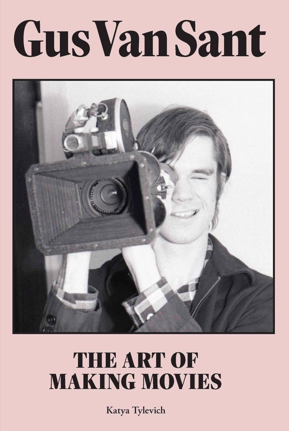 Cover: 9781913947477 | Gus Van Sant | The Art of Making Movies | Katya Tylevich | Buch | 2021