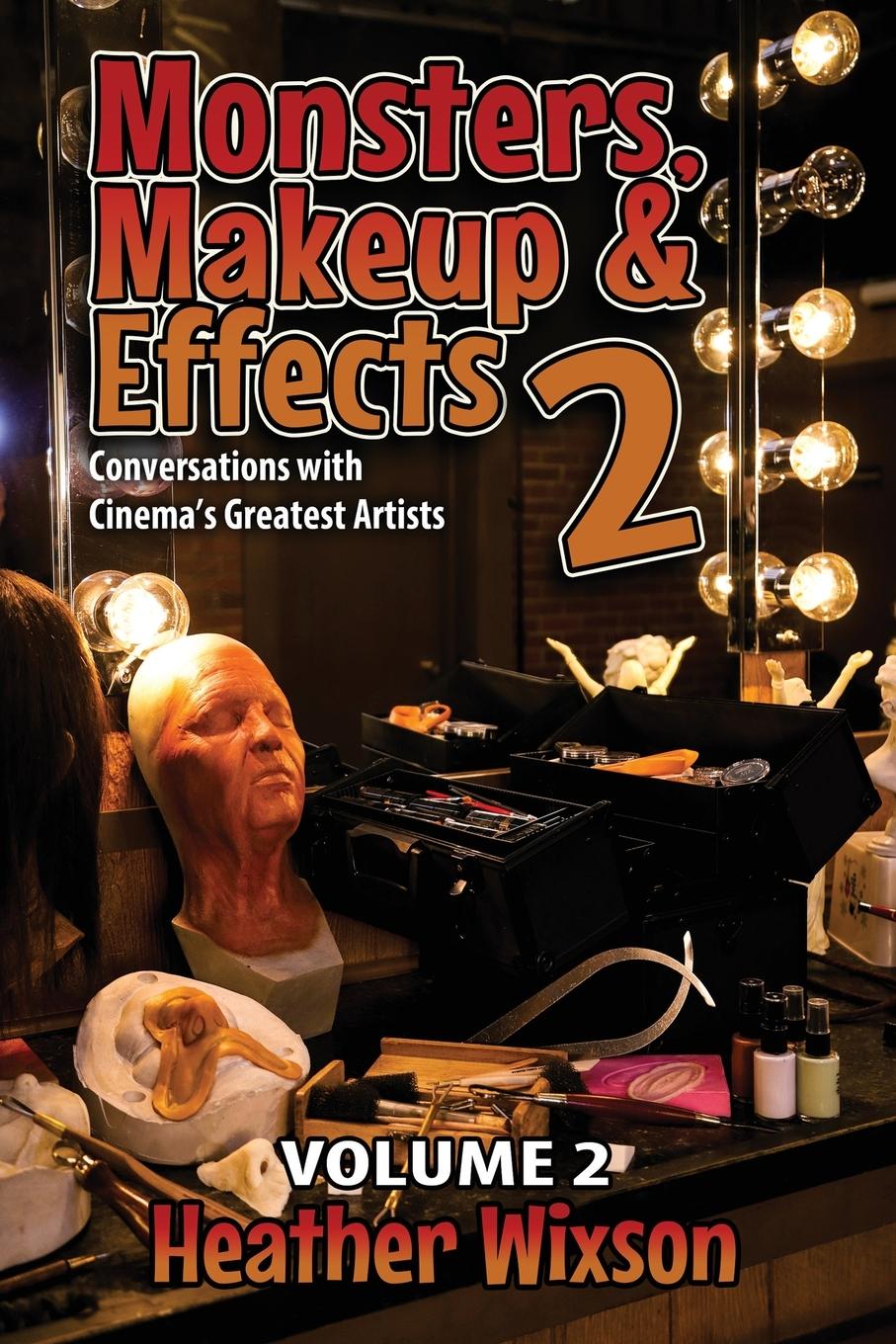 Cover: 9781943201488 | Monsters, Makeup &amp; Effects 2 | Heather Wixson | Taschenbuch | Englisch