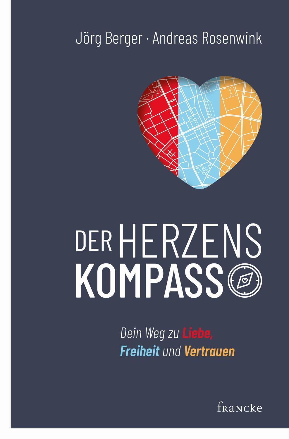 Cover: 9783963621703 | Der Herzenskompass | Dein Weg zu Liebe, Freiheit und Vertrauen | Buch