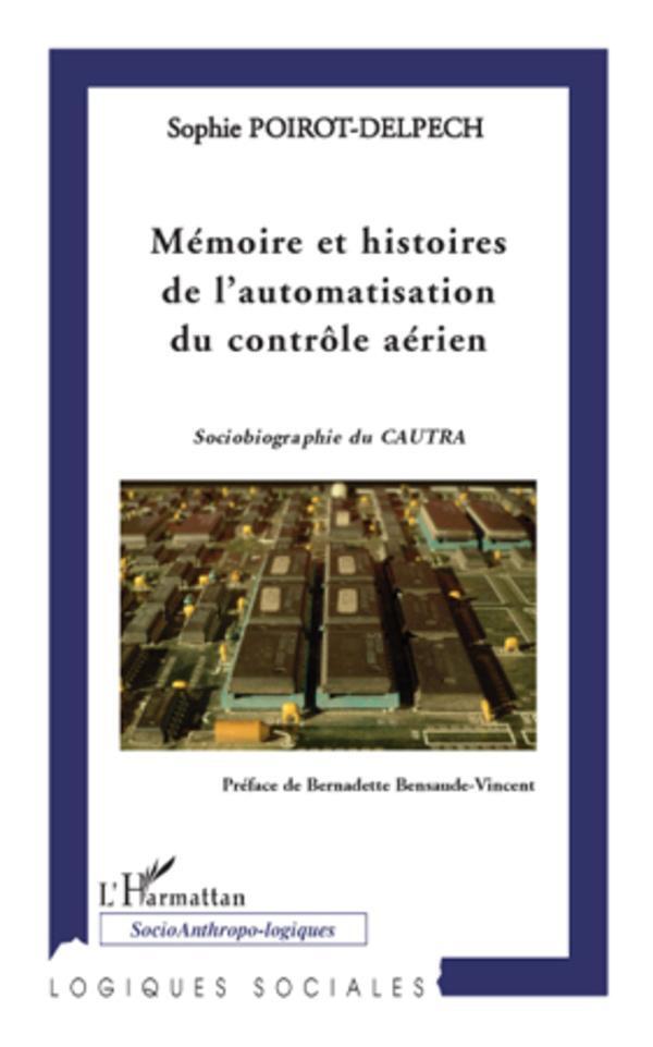 Cover: 9782296091771 | Mémoire et histoires de l'automatisation du contrôle aérien | Buch