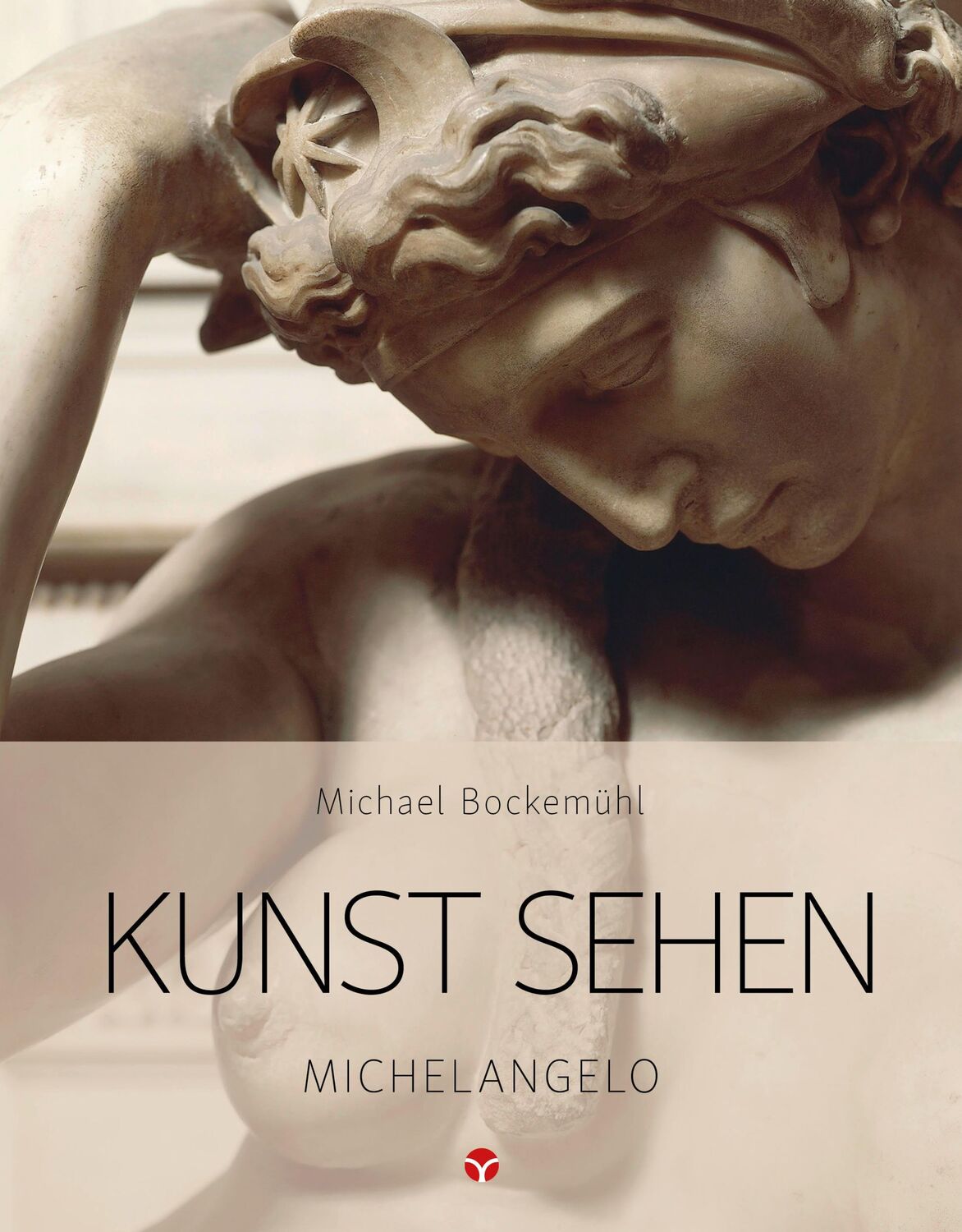 Cover: 9783957790781 | Kunst sehen - Michelangelo | Band 16 | Michael Bockemühl | Taschenbuch