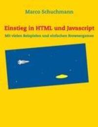 Cover: 9783839107386 | Einstieg in HTML und Javascript | Marco Schuchmann | Taschenbuch