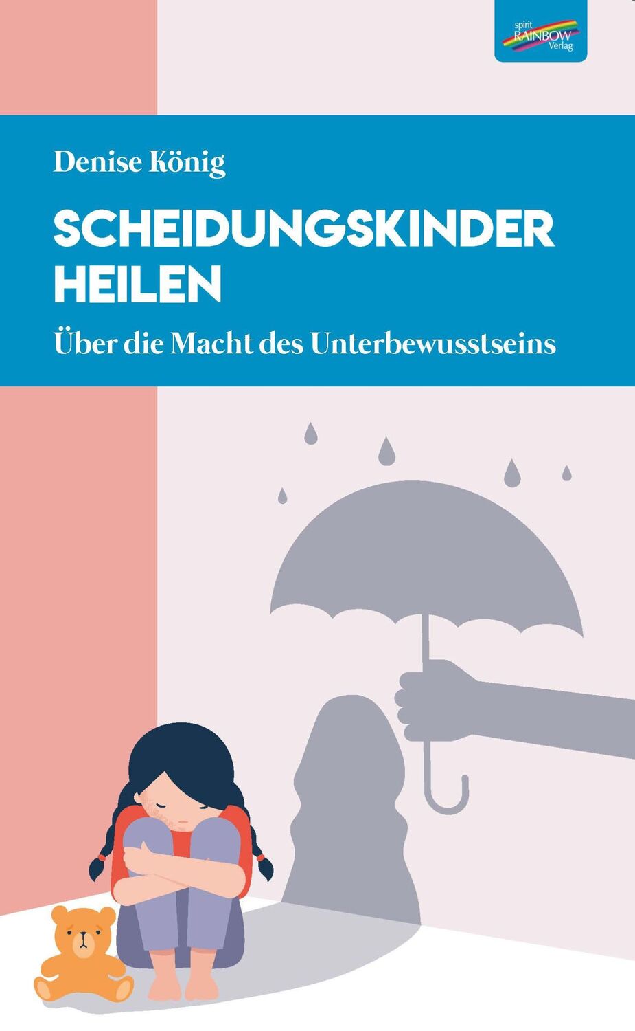 Cover: 9783948108717 | Scheidungskinder heilen | Über die Macht des Unterbewusstseins | König