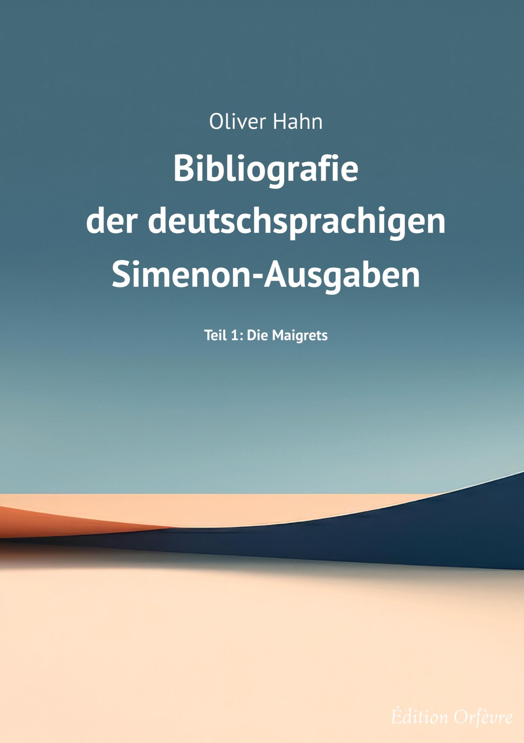 Cover: 9783347932098 | Simenon-Bibliografie | Teil 1: Die Maigrets | Oliver Hahn | Buch