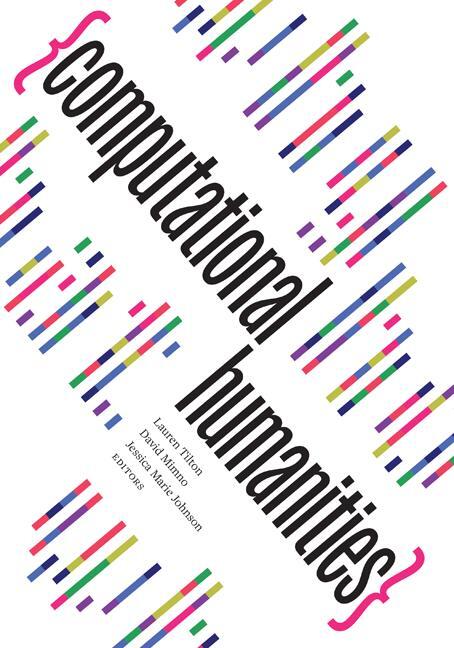 Cover: 9781517915988 | Computational Humanities | David Mimno (u. a.) | Taschenbuch | 2024