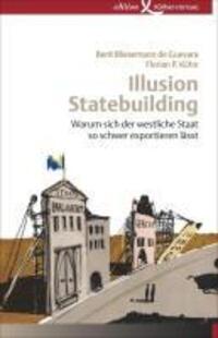 Cover: 9783896840820 | Illusion Statebuilding | Berit/Kühn, Florian P Bliesemann de Guevara